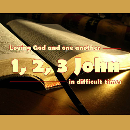 Bible Study - Loving God and one another in difficult times